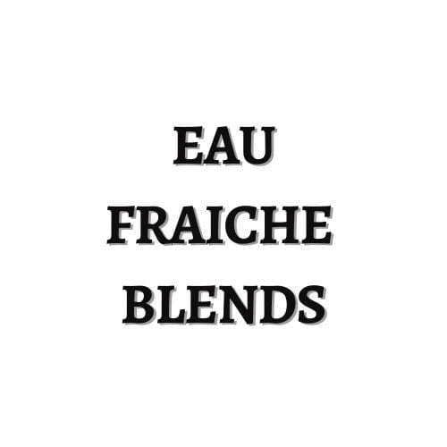 Eau Fraiche Blends